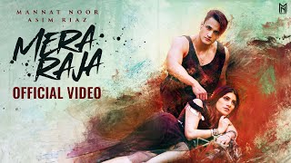 Mera Raja Official Video  Mannat Noor  Asim Riaz  MN Melody  Latest Punjabi Song 2024 [upl. by Alfred]