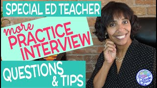 MORE Special Ed Teacher Interview Questions and Tips for Success [upl. by Eirrot]