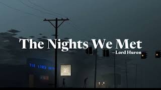 Lord Huron  The nights we met lyrics [upl. by Atnauq619]