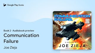 Communication Failure Book 2 by Joe Zieja · Audiobook preview [upl. by Anrapa]