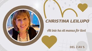 Christina Leilupo  Att inte ha ett manus för livet  Del 2 av 5 [upl. by Arval]