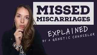 What is a Missed Miscarriage  Silent Miscarriage Explained by a Genetic Counselor [upl. by Martsen]