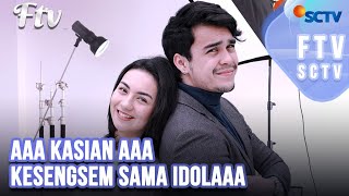 FTV SCTV Ersya Aurelia amp Erdin Werdrayana  Aaa Kasian Aaa Kesengsem Sama Idolaaa [upl. by Jenelle545]