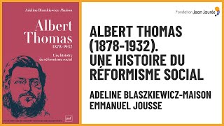 Albert Thomas 18781932 Une histoire du réformisme social [upl. by Yetnruoc]