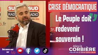 Crise démocratique  quotLe Peuple doit redevenir souverain quot  Alexis Corbière dans Sud Radio [upl. by Enael679]