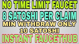 NO TIME LIMIT FAUCET  8 SATOSHI PER CLAIM  INSTANT PAYMENT FAUCETHUB  EARN FREE BITCOIN [upl. by Ilowell28]