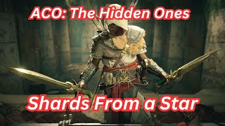 Shards From a Star Assassins Creed Origins The Hidden Ones [upl. by Dede332]