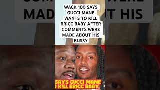 wack100 SAYS guccimane WANTS TO KLL briccbaby AFTER COMMENTS WERE MADE ABOUT HIS BUSSY nojumper [upl. by Royall]