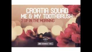 Croatia Squad amp Me And My Toothbrush  SLEDGE Original Mix [upl. by Beryl]