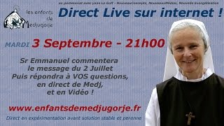 Partie 1 commentaire du message  Direct du 3 septembre 2014 de Medjugorje avec soeur Emmanuel [upl. by Balfour599]