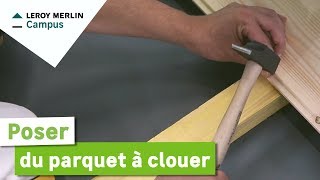 Comment poser du parquet à clouer  Leroy Merlin [upl. by Neenaej480]