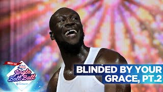 Stormzy  Blinded By Your Grace Pt2 Best Of Capitals Jingle Bell Ball  Capital [upl. by Lozano]