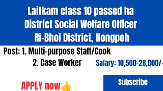 Laitkam class 10 passed ha District Social Welfare Officer RiBhoi District Nongpoh jobs2024 [upl. by Alyehc]