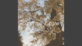 Spring Love [upl. by Thorpe909]