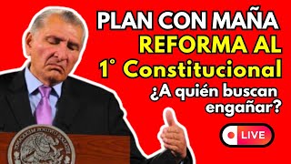 ⚠️ Retiran reforma al 1° CONSTITUCIONAL  ¿Qué implicaciones traerá [upl. by Anaejer]