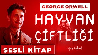 SESLİ KİTAP  Hayvan Çiftliği  George Orwell Tek Parça ve Ses Kalitesi Çok İyi [upl. by Cichocki]