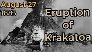 The Eruption of Krakatoa  August 27 1883 [upl. by Kerrison512]