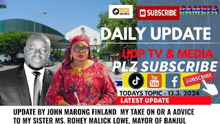 UPDATE BY JOHN MARONG FINLAND MY TAKE ON OR A ADVICE TO MY SISTER MS ROHEY MALICK LOWE MAYOR [upl. by Hazaki263]