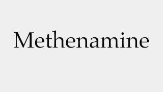 How to Pronounce Methenamine [upl. by Farny630]