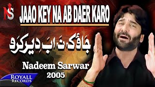 Nadeem Sarwar  Jaao Key Na Ab Daer Karo  2005 [upl. by Sharron]