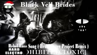 Black Veil Brides  Rebel Love Song  Headbanger Project Remix  Prohibited Toxic [upl. by Auqinat52]