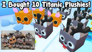 I Bought 10 Titanic Plushies And This Happened In Pet Simulator 99 [upl. by Anuahsar]