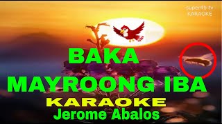 BAKA MAYROONG IBA By Jerome Abalos KARAOKE Version 5D Surround Sounds [upl. by Tallula]