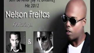 Nelson Freitas Feat Tó Semedo amp Loony Johnson  Sem Bo Amor By TL Dreamz 2012 [upl. by Diver]