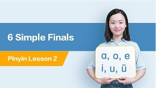 6 Simple Finals ɑ o e i u ü  Chinese Pinyin Lesson 2 [upl. by Nwahsud958]