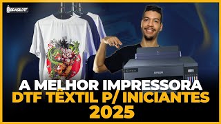 A melhor Impressora DTF Têxtil para Iniciantes pra 2025 [upl. by Werdnaed]