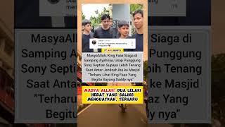 MASYA ALLAH DUA LELAKI HEBAT YANG SALING MENGUATKAN TERHARU kingfaaz sonnyseptian [upl. by Nevah]