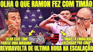 SAIU AGORA A ESCALAÇÃO DO CORINTHIANS OLHA O QUE RAMON FEZ COM O TIMÃO NOTICIAS DO CORINTIANS HOJE [upl. by Anwahsat]