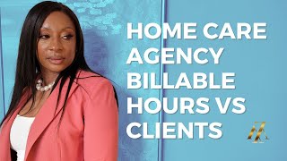 Home care agency billable hours vs clients [upl. by Acinnej]