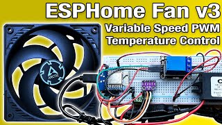 ESPHome Fan v3 Variable Speed PWM and Temperature Control [upl. by Bonn254]