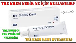 Tre Krem Nedir Tre Kremin Yan Etkileri Nelerdir Tre Krem Nasıl Kullanılır [upl. by Eadwine]