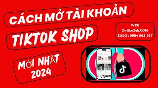 Tạo Tài Khoản Tiktok Shop 2024  Cách đăng ký tiktok shop trên điện thoại mới nhất 2024 [upl. by Yetac]