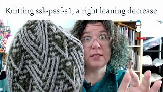 How to knit sskpssfs1 a right leaning decrease that matches s1k2togpsso [upl. by Lunsford502]