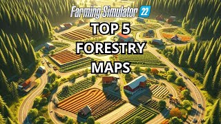 The 5 Best Forestry Maps in FS22 [upl. by Gaudet368]