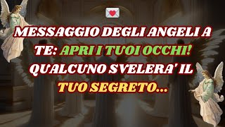 👆APRI GLI OCCHI QUALCUNO RIVELA IL SUO SEGRETO 💌 Messaggio degli angeli [upl. by Klockau]