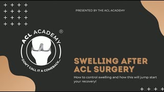 Swelling After ACL Surgery How to Control Swelling and How this will Jump Start your Recovery [upl. by Ange]