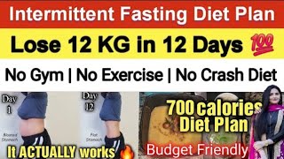 700 Calorie Intermittent Fasting Diet Plan to Lose 12 KGS in 12 Days 🔥 100 Fat Loss without GYM [upl. by Talley]