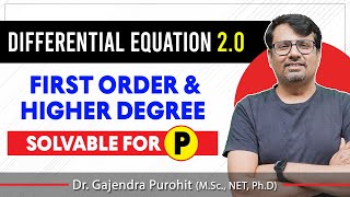 Differential Equation  First Order And Higher Degree Solvable For P  By GP Sir [upl. by Ivel]