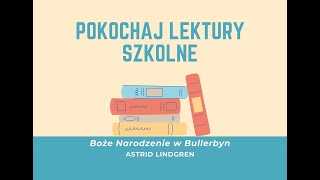 Pokochaj lektury szkolne  Boże Narodzenie w Bullerbyn [upl. by Roseanna]