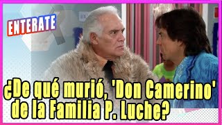 ¿De qué murió Juan Verduzco Don Camerino de la Familia P Luche a los 78 años [upl. by Eignav]