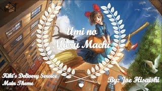 「Umi no Mieru Machi」 A Town With An Ocean View  Kikis Delivery Service Main Theme [upl. by Airamanna518]