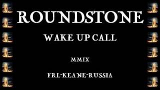 Roundstone  Wake Up Call [upl. by Baxter960]