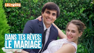 Dans tes rêves  Le mariage [upl. by Karrie]