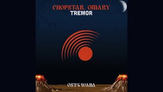 Chopstar amp Omary  Tremor Original Mix [upl. by Nothgierc192]