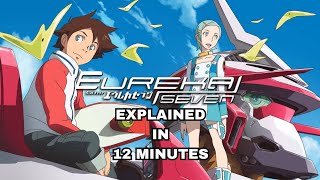 Eureka Seven Explained in 12 Minutes [upl. by Lilybelle]