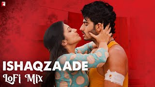 Ishaqzaade  LoFi Mix by Jus Keys  Amit Trivedi  Javed Ali  Kausar Munir [upl. by Oyam]